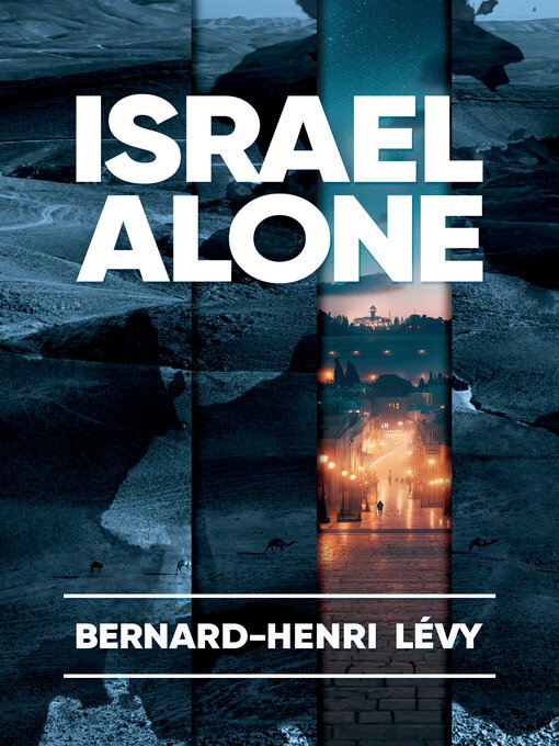 Title details for Israel Alone by Bernard-Henri Lévy - Available